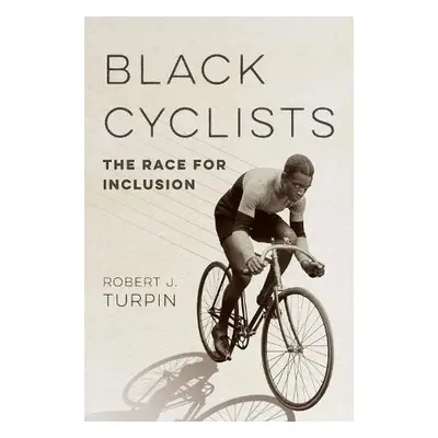 Black Cyclists - Turpin, Robert J.