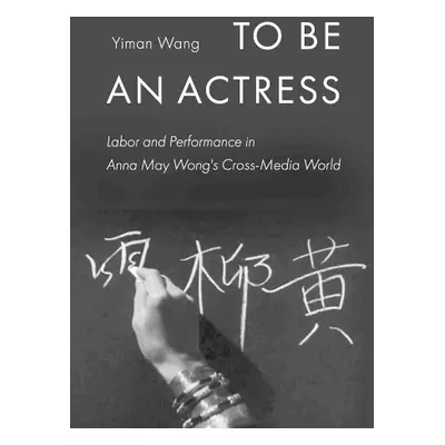 To Be an Actress - Wang, Yiman