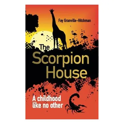 Scorpion House - Granville-Hitchman, Fay