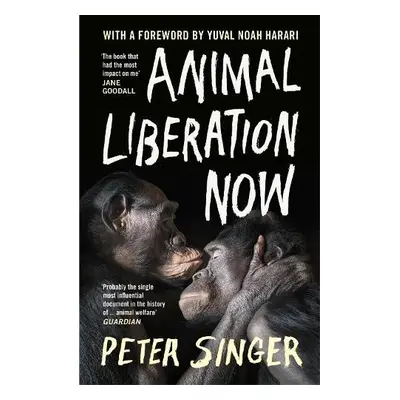 Animal Liberation Now - Singer, Peter