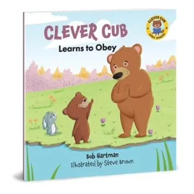 Clever Cub Learns to Obey - Hartman, Bob