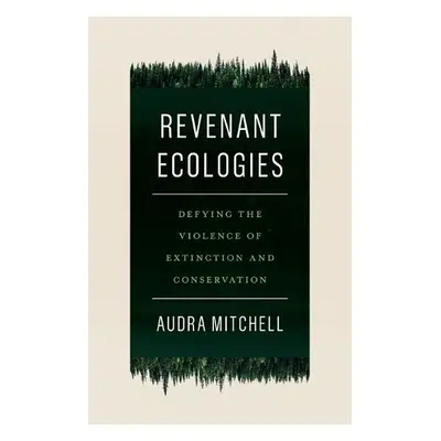 Revenant Ecologies - Mitchell, Audra