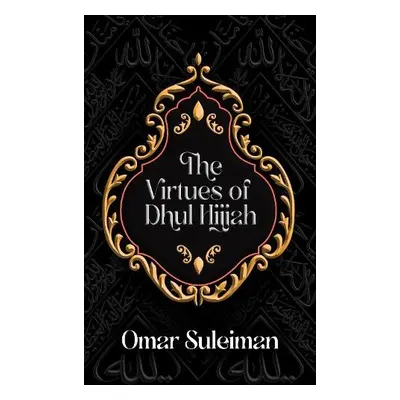 Virtues of Dhul Hijjah - Suleiman, Omar