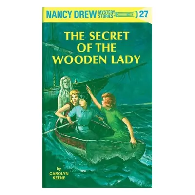 Nancy Drew 27: the Secret of the Wooden Lady - Keene, Carolyn