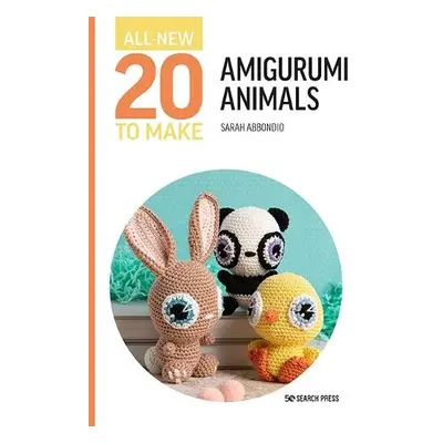 All-New Twenty to Make: Amigurumi Animals - Abbondio, Sarah