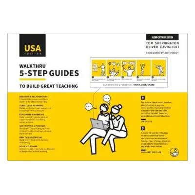 WalkThru 5-step guides to build great teaching (USA Edition) - Sherrington, Tom