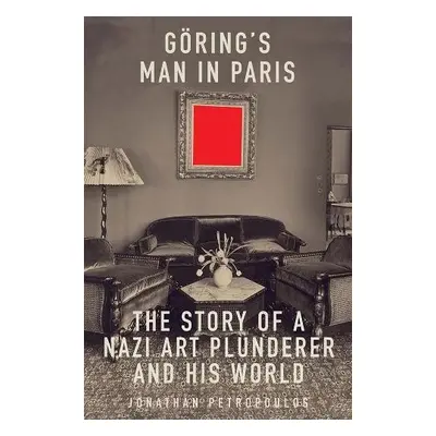 Goering's Man in Paris - Petropoulos, Jonathan