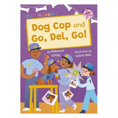 Dog Cop and Go, Del, Go! - Colby, Rebecca