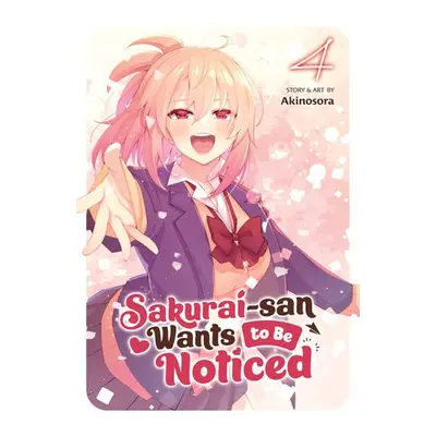 Sakurai-san Wants to Be Noticed Vol. 4 - Akinosora