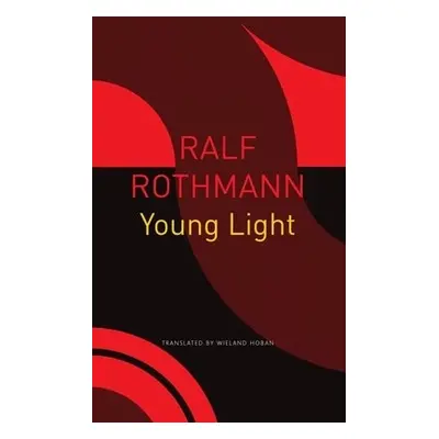 Young Light - Rothmann, Ralf a Hoban, Wieland