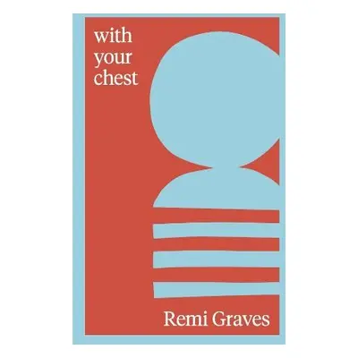 with your chest - Graves, Remi