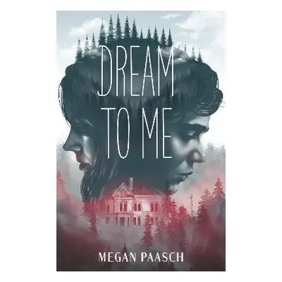 Dream to Me - Paasch, Megan