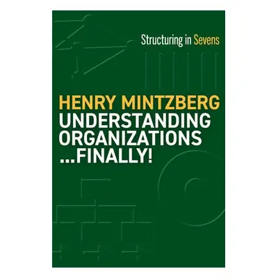 Understanding Organizations--Finally! - Mintzberg, Henry