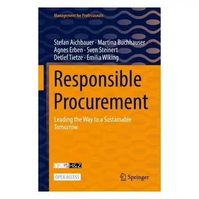 Responsible Procurement - Aichbauer, Stefan a Buchhauser, Martina a Erben, Agnes a Steinert, Sve