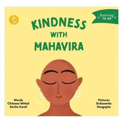 Kindness with Mahavira - Mittal, Chitwan, MA a Saraf, Sarita