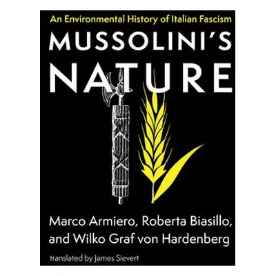 Mussolini's Nature - Armiero, Marco a Biasillo, Roberta