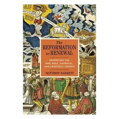 Reformation as Renewal - Barrett, Matthew