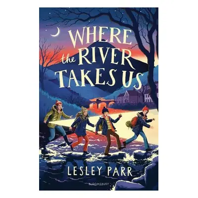 Where The River Takes Us - Parr, Lesley