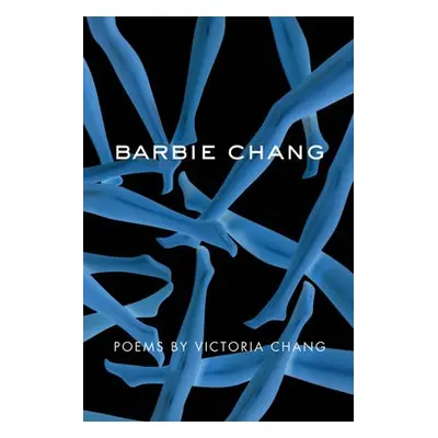 Barbie Chang - Chang, Victoria