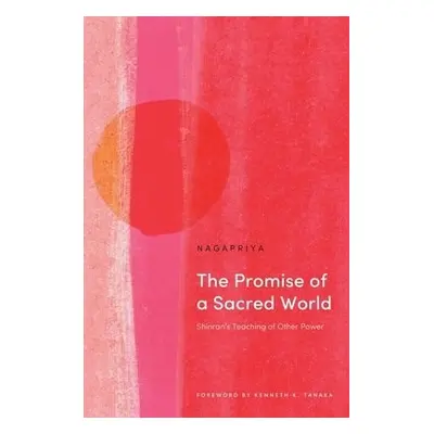 Promise of a Sacred World - Nagapriya, Kenneth K.