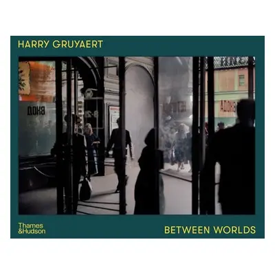 Harry Gruyaert: Between Worlds