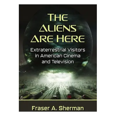 Aliens Are Here - Sherman, Fraser A.