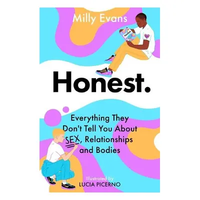 HONEST: Everything They Don't Tell You About Sex, Relationships and Bodies - Evans, Milly