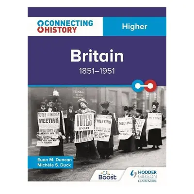 Connecting History: Higher Britain, 1851–1951 - Duncan, Euan M.