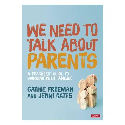 We Need to Talk about Parents - Freeman, Cathie a Gates, Jenni