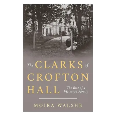 Clarks of Crofton Hall - Walshe, Moira