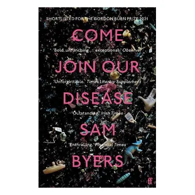 Come Join Our Disease - Byers, Sam