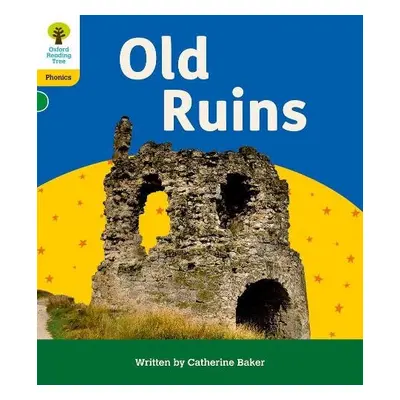 Oxford Reading Tree: Floppy's Phonics Decoding Practice: Oxford Level 5: Old Ruins - Baker, Cath