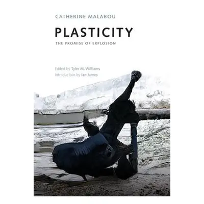 Plasticity - Malabou, Catherine