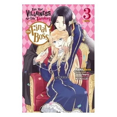 I'm the Villainess, So I'm Taming the Final Boss, Vol. 3 manga - Nagase, Sarasa