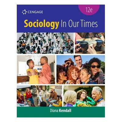 Sociology In Our Times - Kendall, Diana (Baylor University)