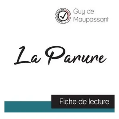 Parure de Maupassant (fiche de lecture et analyse complete de l'oeuvre) - Maupassant, Guy De