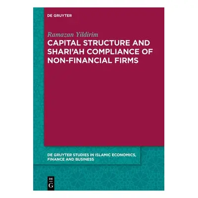 Capital Structure and Shari’ah Compliance of non-Financial Firms - Yildirim, Ramazan