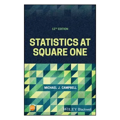 Statistics at Square One - Campbell, Michael J. (University of Southampton)