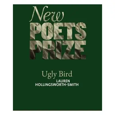 Ugly Bird - Hollingsworth-Smith, Lauren