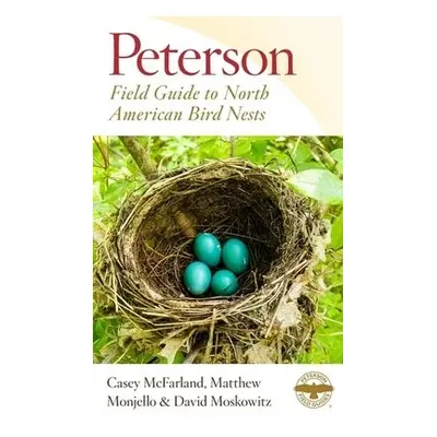 Peterson Field Guide To North American Bird Nests - McFarland, Casey a Monjello, Matthew a Mosko