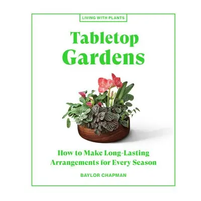 Tabletop Gardens - Chapman, Baylor