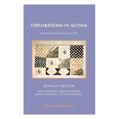 Explorations in Autism - Meltzer, Donald