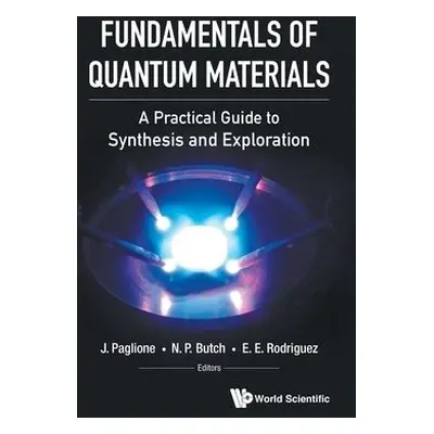 Fundamentals Of Quantum Materials: A Practical Guide To Synthesis And Exploration