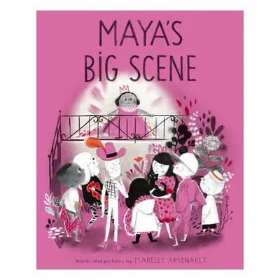 Maya's Big Scene - Arsenault, Isabelle