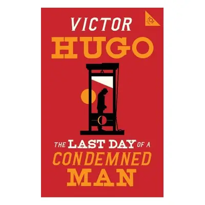 Last Day of a Condemned Man - Hugo, Victor