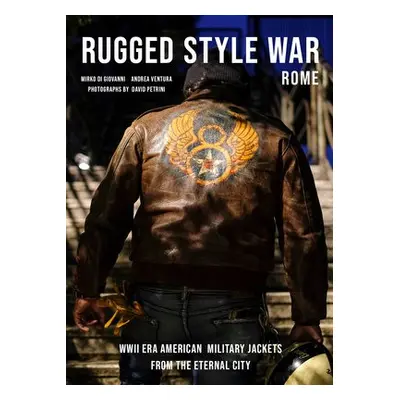 Rugged Style War—Rome - Ventura, Andrea a Di Giovanni, Mirko