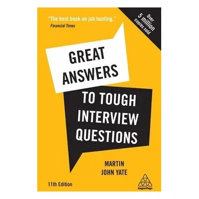 Great Answers to Tough Interview Questions - Yate, Martin John