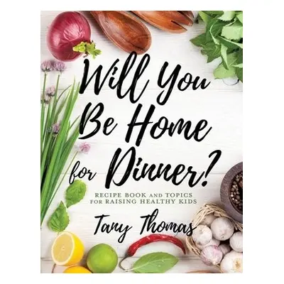 Will you Be Home for Dinner? - Thomas, Tany