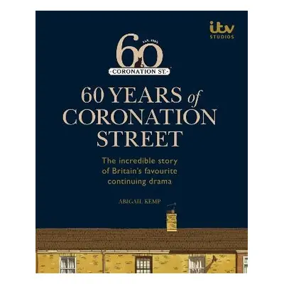 60 Years of Coronation Street - ITV Ventures Ltd a Kemp, Abigail