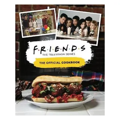 Friends: The Official Cookbook